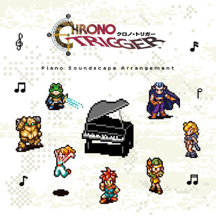 CHRONO TRIGGER PIANO SOUNDSCAPE ARRANGEMENT